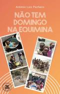 Não Tem Domingo na Equimina