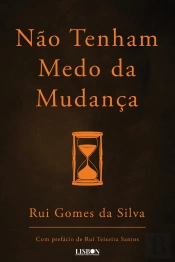 Não Tenham Medo da Mudança