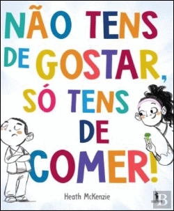 Bertrand.pt - Não Tens de Gostar, só Tens de Comer!