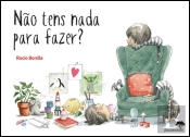 Não Tens Nada para Fazer?