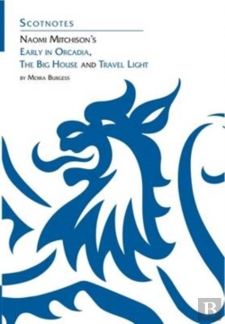 Bertrand.pt - Naomi Mitchison'S Early In Orcadia, The Big House And Travel Light