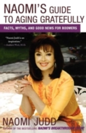 Naomi'S Guide To Aging Gratefully