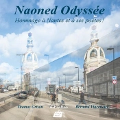 Naoned Odyssée ; Hommage À Nantes & À Ses Poètes