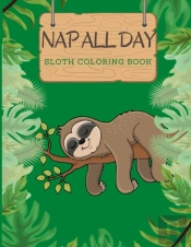 Nap All Day Sloth Coloring Book
