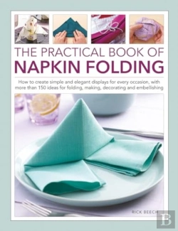 Bertrand.pt - Napkin Folding, The Practical Book Of