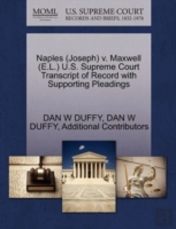 Bertrand.pt - Naples (Joseph) V. Maxwell (E.L.) U.S. Supreme Court Transcript Of Record With Supporting Pleadings
