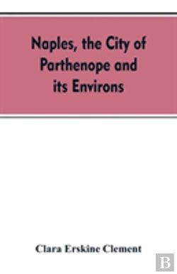 Bertrand.pt - Naples, The City Of Parthenope And Its Environs