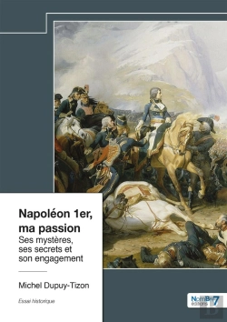 Bertrand.pt - Napoléon 1er, Ma Passion : Ses Mystères, Ses Secrets Et Son Engagement