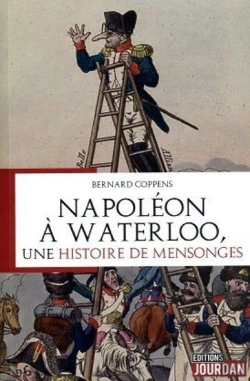 Bertrand.pt - Napoleon A Waterloo - Une Histoire De Mensonges