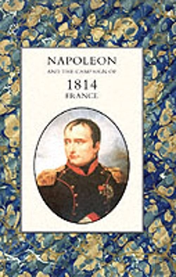 Bertrand.pt - Napoleon And The Campaign Of 1814 - France