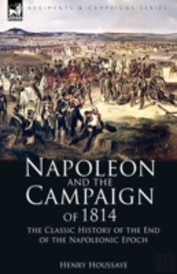 Bertrand.pt - Napoleon And The Campaign Of 1814