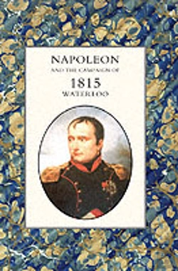 Bertrand.pt - Napoleon And The Campaign Of 1815: Waterloo