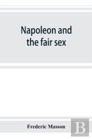 Napoleon And The Fair Sex
