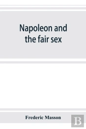 Napoleon And The Fair Sex