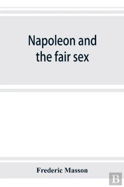 Bertrand.pt - Napoleon And The Fair Sex