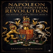 Napoleon And The Industrial Revolution