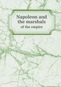 Napoleon And The Marshals Of The Empire