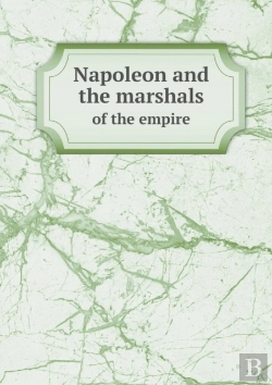 Bertrand.pt - Napoleon And The Marshals Of The Empire