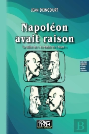 Napoléon Avait Raison