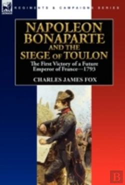 Bertrand.pt - Napoleon Bonaparte And The Siege Of Toulon