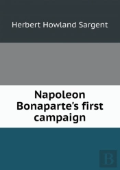 Napoleon Bonaparte'S First Campaign