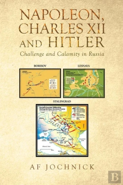 Bertrand.pt - Napoleon, Charles Xii And Hitler Challenge And Calamity In Russia