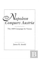 Napoleon Conquers Austria