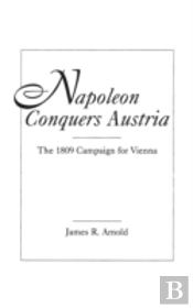 Napoleon Conquers Austria