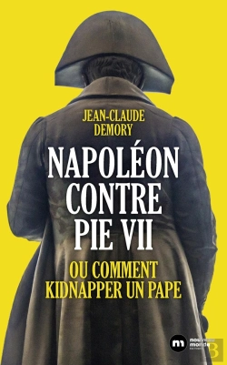 Bertrand.pt - Napoléon Contre Pie Vii : Ou Comment Kidnapper Un Pape