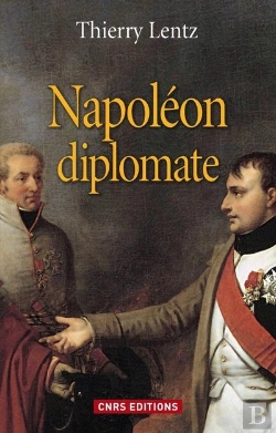 Bertrand.pt - Napoleon Diplomate. Entre La Guerre Et La Paix