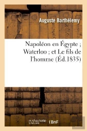 Napoleon En Egypte ; Waterloo ; Et Le Fils De L'Homme