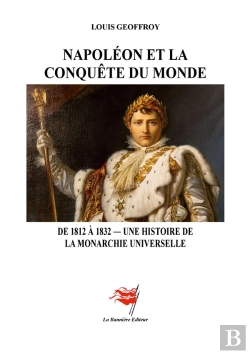 Bertrand.pt - Napoléon Et La Conquête Du Monde : De 1812 À 1832 - Une Histoire De La Monarchie Universelle