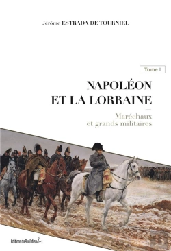 Bertrand.pt - Napoléon Et La Lorraine T.1 ; Maréchaux Et Grands Militaires
