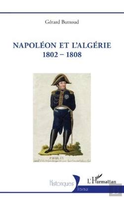 Bertrand.pt - Napoleon Et L'Algerie 1802 - 1808