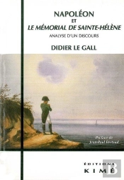 Napoleon Et Le Memorial De Sainte Helene : Analyse D'Un Discours