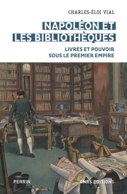 Bertrand.pt - Napoléon Et Les Bibliothèques : Livres Et Pouvoir Sous Le Premier Empire