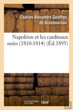 Bertrand.pt - Napoleon Et Les Cardinaux Noirs Edition 1895