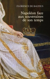 Napoléon Face Aux Souveraines De Son Temps