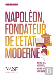 Napoléon, Fondateur De L'État Moderne : Institutions, Lois, Droits, Instruction, Citoyenneté