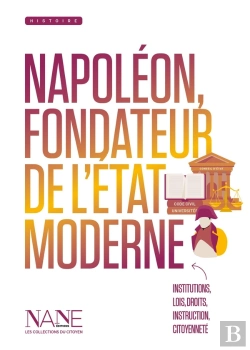 Bertrand.pt - Napoléon, Fondateur De L'État Moderne : Institutions, Lois, Droits, Instruction, Citoyenneté