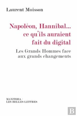 Bertrand.pt - Napoléon-Hannibal... Ce Qu'Ils Auraient Fait Du Digital ; Les Grands Hommes Face Aux Grands Changements