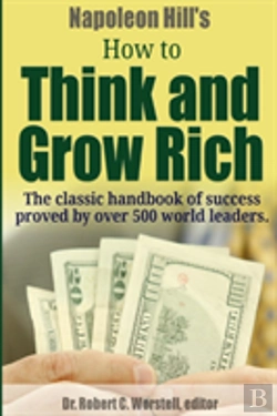 Bertrand.pt - Napoleon Hill'S How To Think And Grow Rich - The Classic Handbook Of Success Proved By Over 500 World Leaders.