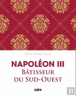 Bertrand.pt - Napoléon Iii Bâtisseur Du Sud-Ouest