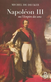Napoléon Iii Ou L'Empire Des Sens