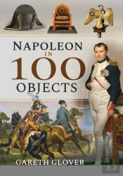 Napoleon In 100 Objects