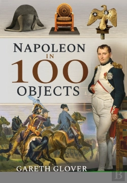 Bertrand.pt - Napoleon In 100 Objects
