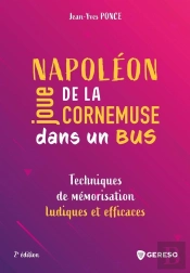 Napoléon Joue De La Cornemuse Dans Un Bus ; Techniques De Mémorisation Ludiques Et Efficaces (2e Édition)