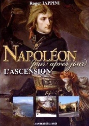 Napoleon Jour Apres Jour : L'Ascension