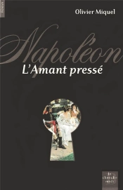 Napoléon, L'Amant Pressé