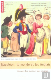 Napoleon, Le Monde Et Les Anglais ; Guerre Des Mots Et Des Images
